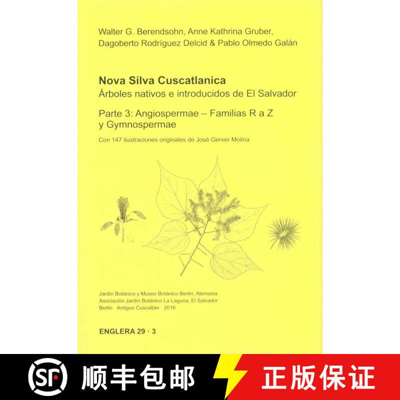 预订 Nova Silva Cuscatlanica. Árboles Nativos e Introducidos de El Salvador, Parte 3: Angiospermae ... [9783946292036]