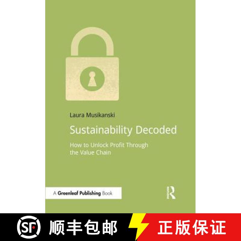 【3-4周达】Sustainability Decoded: How to Unlock Profit Through the Value Chain [9781909293571]