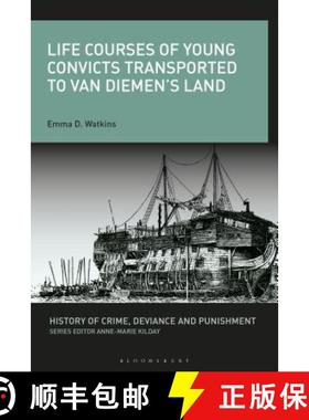 预订 Life Courses of Young Convicts Transported to Van Diemen's Land [9781350081260]