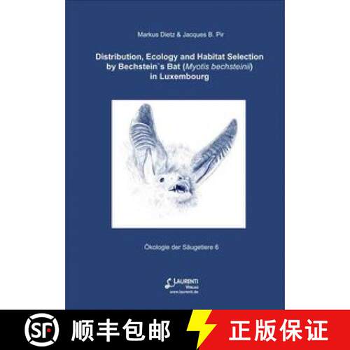 【3-4周达】Distribution, Ecology and Habitat Selection by Bechstein's Bat (Myotis bechsteinii) in Lux... [9783933066459]
