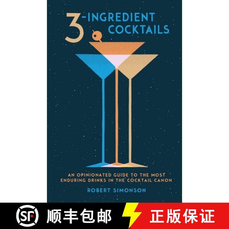 现货 3-Ingredient Cocktails: An Opinionated Guide to the Most Enduring Drinks in the Cocktail Canon [9780399578540],书籍/杂志/报纸,生活类原版书,淘宝优惠券,粉丝福利购,淘宝优惠卷