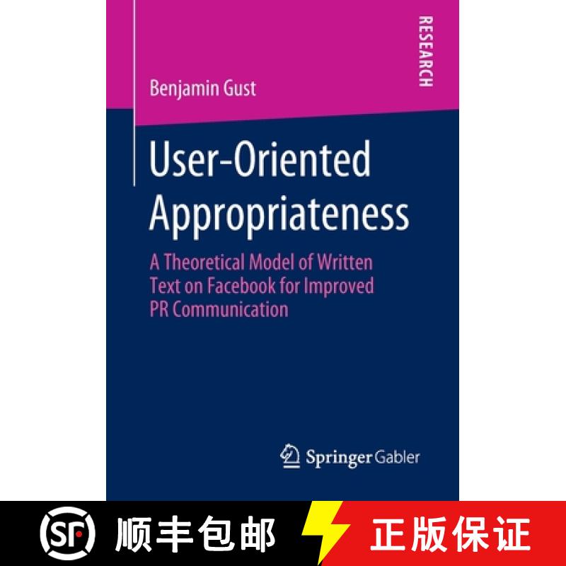 【3-4周达】User-Oriented Appropriateness : A Theoretical Model of Written Text on Facebook for Improv... [9783658299989]