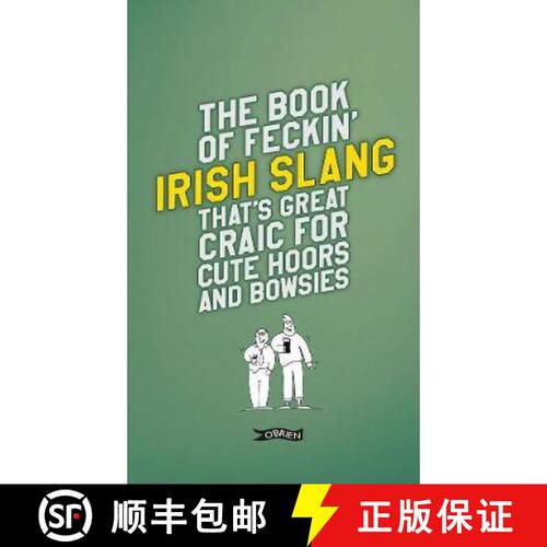 【3-4周达】精装 The Book of Feckin' Irish Slang That's Great Craic for Cute Hoors and Bowsies [9781788491709]