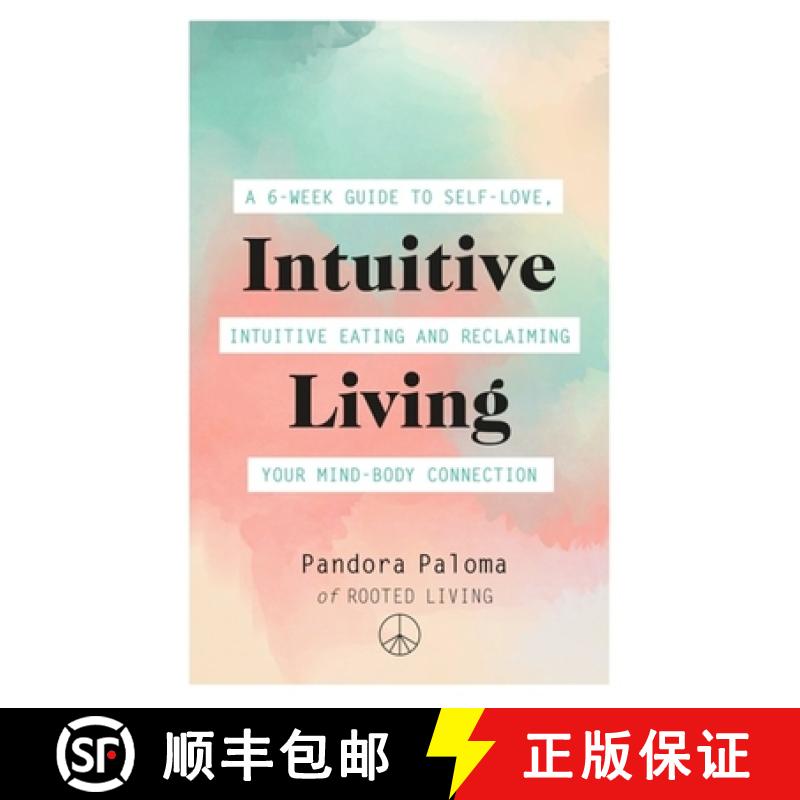 【3-4周达】Intuitive Living: A 6-Week Guide to Self-Love, Intuitive Eating and Reclaiming Your Mind-B... [9781409184416]