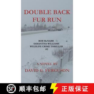 【3-4周达】Double Back Fur Run: Rob McNabb & Samantha Williams Wildlife Crime Thriller #3 [9780993952241]