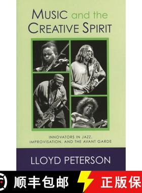 【3-4周达】Music and the Creative Spirit: Innovators in Jazz, Improvisation, and the Avant Garde Volu... [9780810852846]