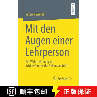 【3-4周达】Mit den Augen einer Lehrperson : Zur Wahrnehmung von Schüler*innen der Sekundarstufe II (... [9783658338763]