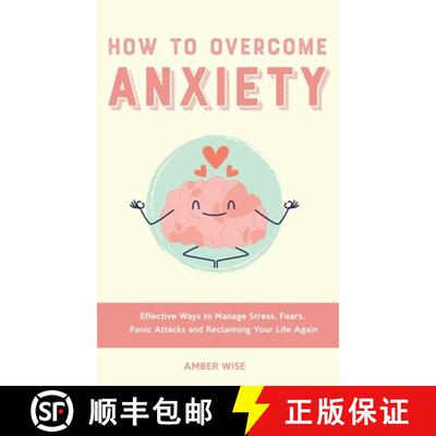 【3-4周达】精装 How to Overcome Anxiety: Effective Ways to Manage Stress, Fears, Panic Attacks and Re... [9781914909801]
