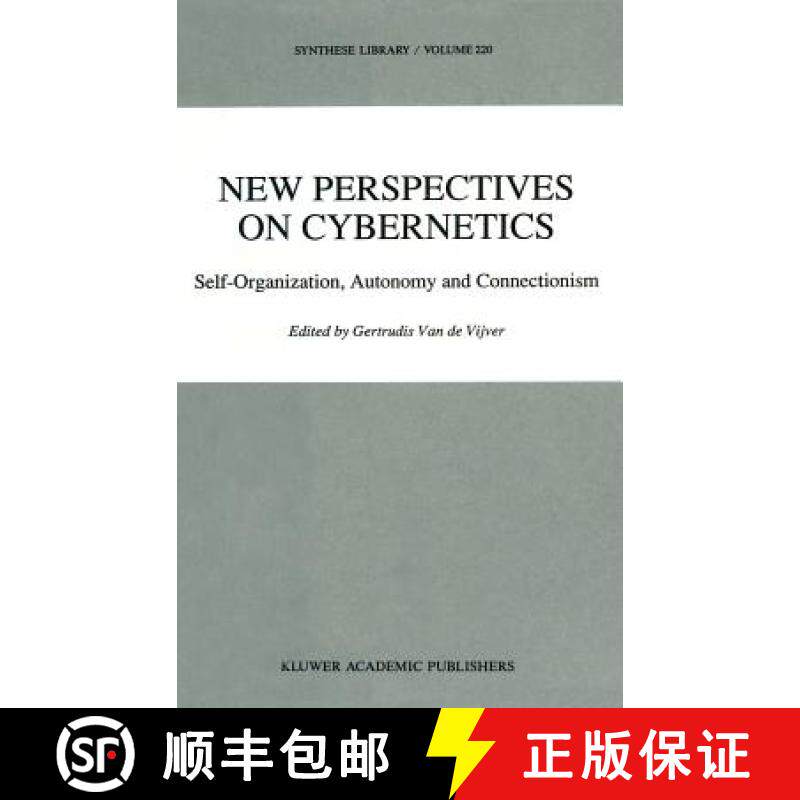 【3-4周达】New Perspectives on Cybernetics : Self-Organization, Autonomy and Connectionism [9780792315193]