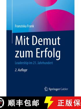 【3-4周达】Mit Demut zum Erfolg : Leadership im 21. Jahrhundert (2., überarb. und erw. Aufl. 2023) [9783662656457]