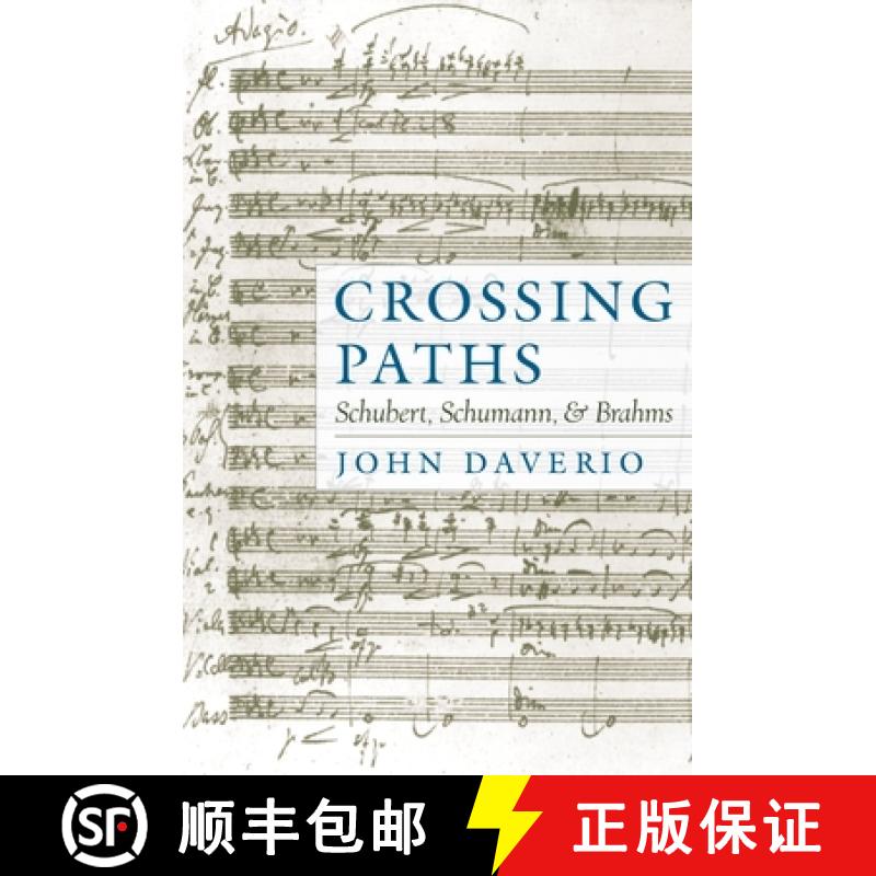 【2-3周达】Crossing Paths: Schubert, Schumann, and Brahms [9780195132960]
