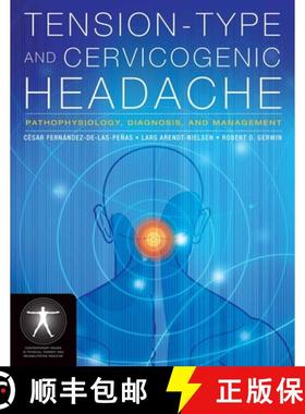 预订 Tension-Type and Cervicogenic Headache: Pathophysiology, Diagnosis, and Management: Pathophysiol... [9780763752835]