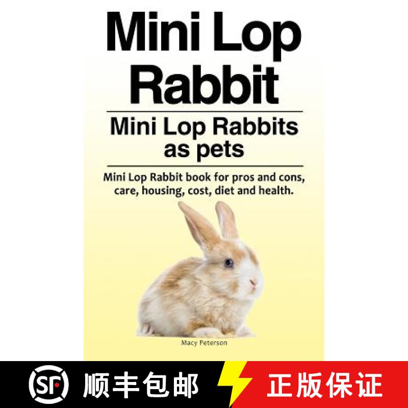 【3-4周达】Mini Lop Rabbit. Mini Lop Rabbits as pets. Mini Lop Rabbit book for pros and cons, care, h... [9781910861622]