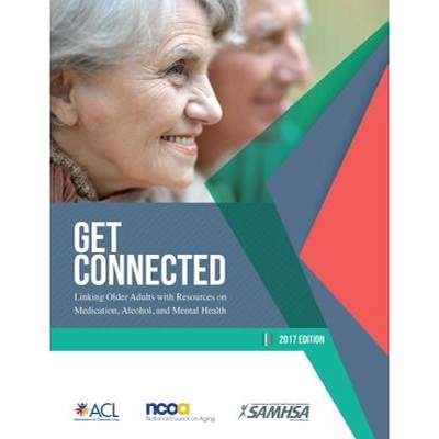 【4周达】Get Connected - Linking Older Adults With Resources on Medication, Alcohol, and Mental Health [9781387292646]