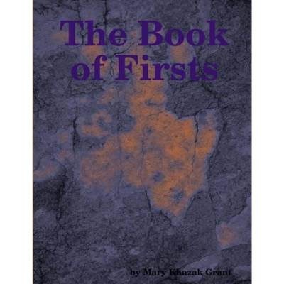 【4周达】The Book of Firsts: A Romp Through the Neolithic Revolution and Beyond! [9780557744565]