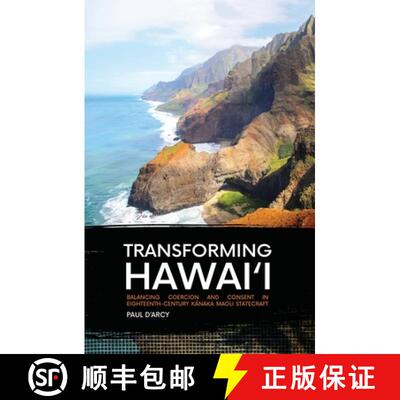 【3-4周达】Transforming Hawai'i: Balancing Coercion and Consent in Eighteenth-Century Kānaka Mao... [9781760461737]