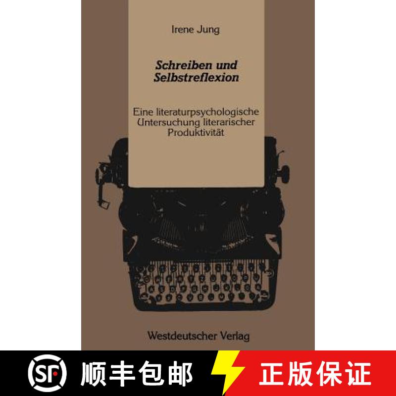 【3-4周达】Schreiben und Selbstreflexion : Eine literaturpsychologische Untersuchung literarischer Pr... [9783531120638]