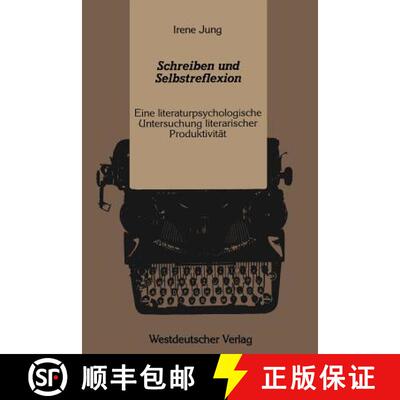 【3-4周达】Schreiben und Selbstreflexion : Eine literaturpsychologische Untersuchung literarischer Pr... [9783531120638]