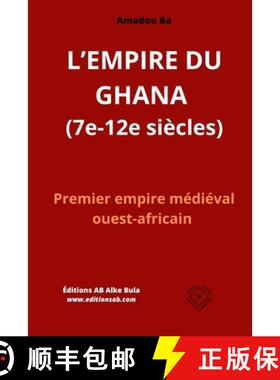 【3-4周达】L'EMPIRE DU GHANA (7e-12e siècles): Premier empire médiéval ouest-africain [9781777779207]