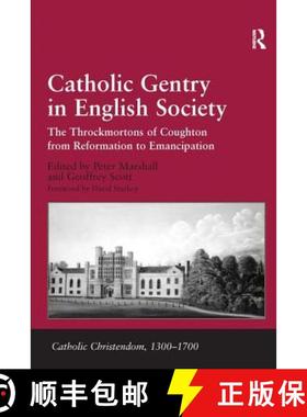 【3-4周达】Catholic Gentry in English Society: The Throckmortons of Coughton from Reformation to Eman... [9780754664321]