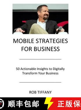预订 Mobile Strategies for Business: 50 Actionable Insights to Digitally Transform Your Business [9780692624869]