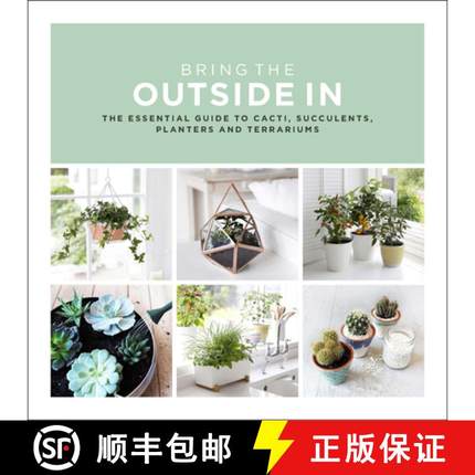 【3-4周达】Bring the Outside in: The Essential Guide to Cacti, Succulents, Planters and Terrariums [9780593078396]