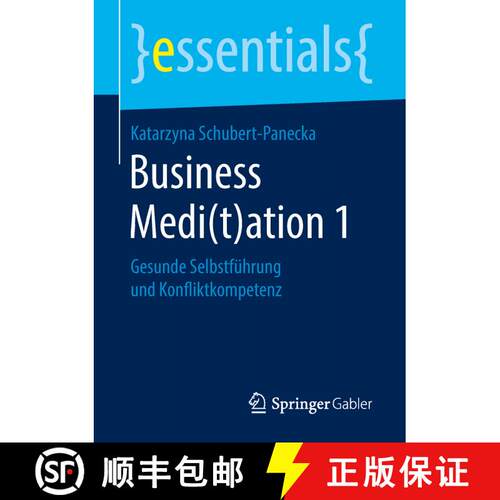 【3-4周达】Business Medi(t)ation 1 : Gesunde Selbstführung und Konfliktkompetenz [9783658222048]