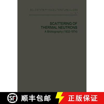 【3-4周达】Scattering of Thermal Neutrons: A Bibliography (1932-1974) [9781468462159]