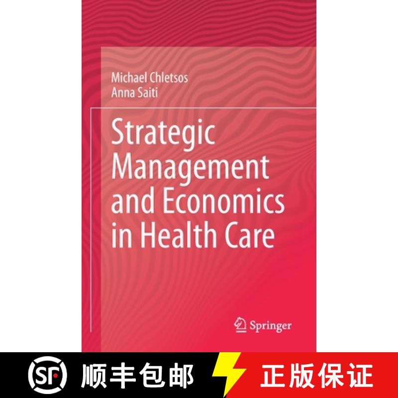 【3-4周达】Strategic Management and Economics in Health Care [9783030353728]