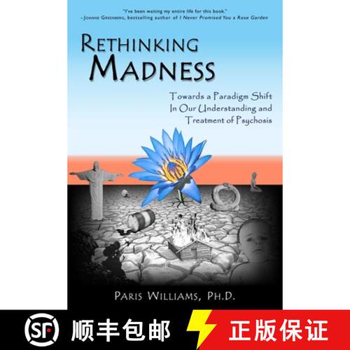 【3-4周达】Rethinking Madness: Towards a Paradigm Shift in Our Understanding and Treatment of Psychosis [9780984986705]