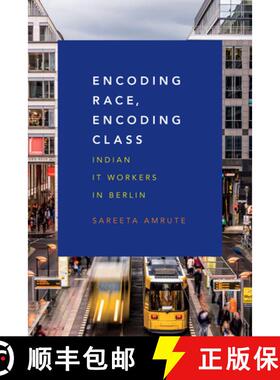【3-4周达】Encoding Race, Encoding Class – Indian IT Workers in Berlin [9780822361350]