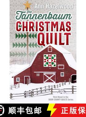 预订 The Tannenbaum Christmas Quilt: Third Novel in the Door County Quilts Series [9781644031841]