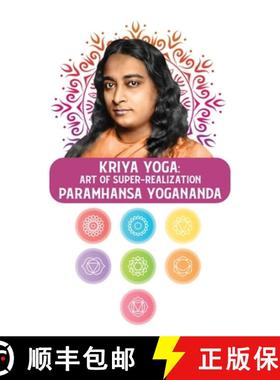 【3-4周达】Kriya Yoga: Art of Super-Realization : Art of Super-Realization Paramhansa Yogananda [9798890962331]