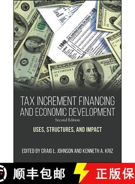 【3-4周达】Tax Increment Financing and Economic Development, Second Edition : Uses, Structures, and I... [9781438474984]