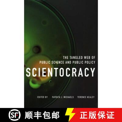 【3-4周达】Scientocracy : The Tangled Web of Public Science and Public Policy [9781948647496]