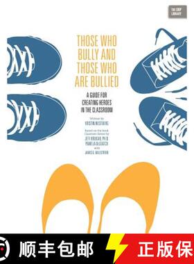 【3-4周达】Those Who Bully and Those Who Are Bullied: A Guide for Creating Heroes in the Classroom [9781939418562]
