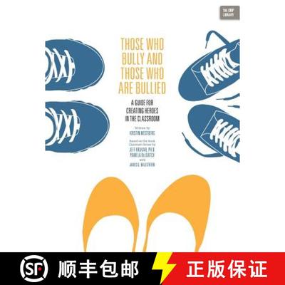 【3-4周达】Those Who Bully and Those Who Are Bullied: A Guide for Creating Heroes in the Classroom [9781939418562]