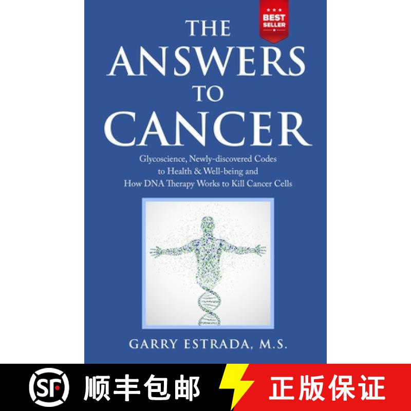 预订 The Answers to Cancer: Glycoscience, Newly-discovered Codes to Health & Well-being and How DNA T... [9780578640426]