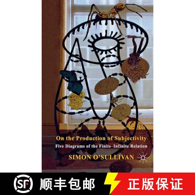 【3-4周达】On the Production of Subjectivity : Five Diagrams of the Finite-Infinite Relation [9781349320998]