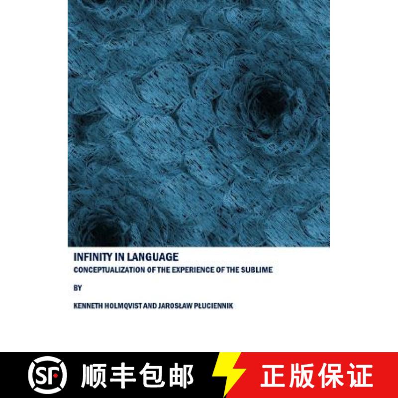 【2-3周达】Infinity in Language: Conceptualization of the Experience of the Sublime [9781847189554]