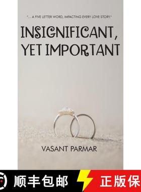 【3-4周达】Insignificant, Yet Important ... a five letter word, impacting every love story [9789390266524]
