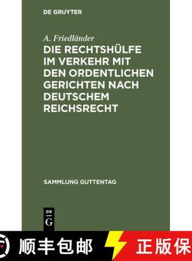预订 Die Rechtsh lfe Im Verkehr Mit Den Ordentlichen Gerichten Nach Deutschem Reichsrecht : Zusammens... [9783111230689]