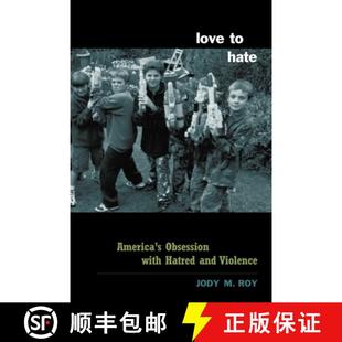 Love 9780231125697 Violence Obsession 4周达 with Hate and America Hatred