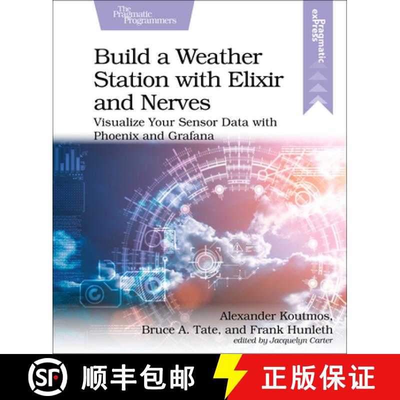【2-3周达】Build a Weather Station with Elixir and Nerves : Visualize Your Sensor Data with Phoenix a... [9781680509021]