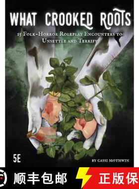 【3-4周达】What Crooked Roots: 15 Folk-Horror Encounters for 5th Edition [9781435789050]