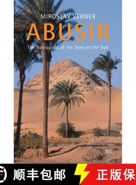 【3-4周达】Abusir : The Necropolis of the Sons of the Sun [9789774167904]