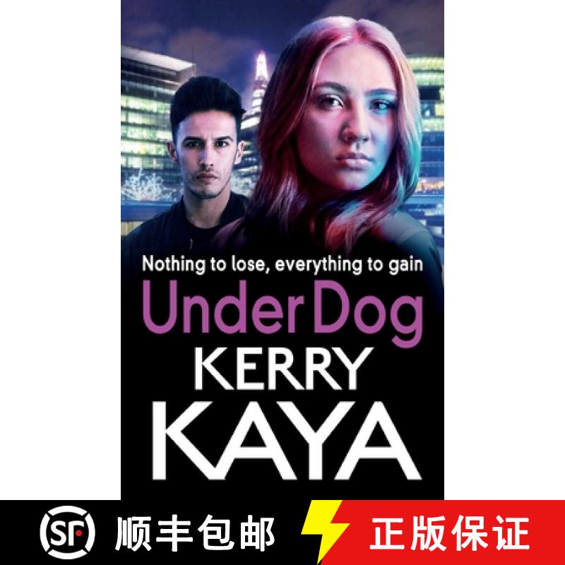 【2-3周达】Under Dog: A gritty, gripping gangland thriller from Kerry Kaya [9781801629638]
