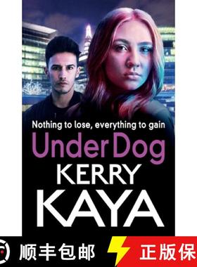 【3-4周达】Under Dog: A gritty, gripping gangland thriller from Kerry Kaya [9781801629638]
