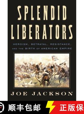 【3-4周达】Liberators: The United States, Cuba, and the Philippines--And the Forgotten Global War Tha... [9780374191900]