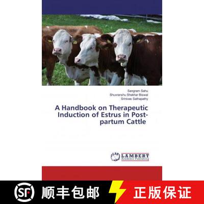 预订 A Handbook on Therapeutic Induction of Estrus in Post-partum Cattle [9786200456670]